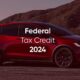 EVs Federal Tax Credit 2024