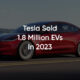 Tesla 1.8 million EVs 2023