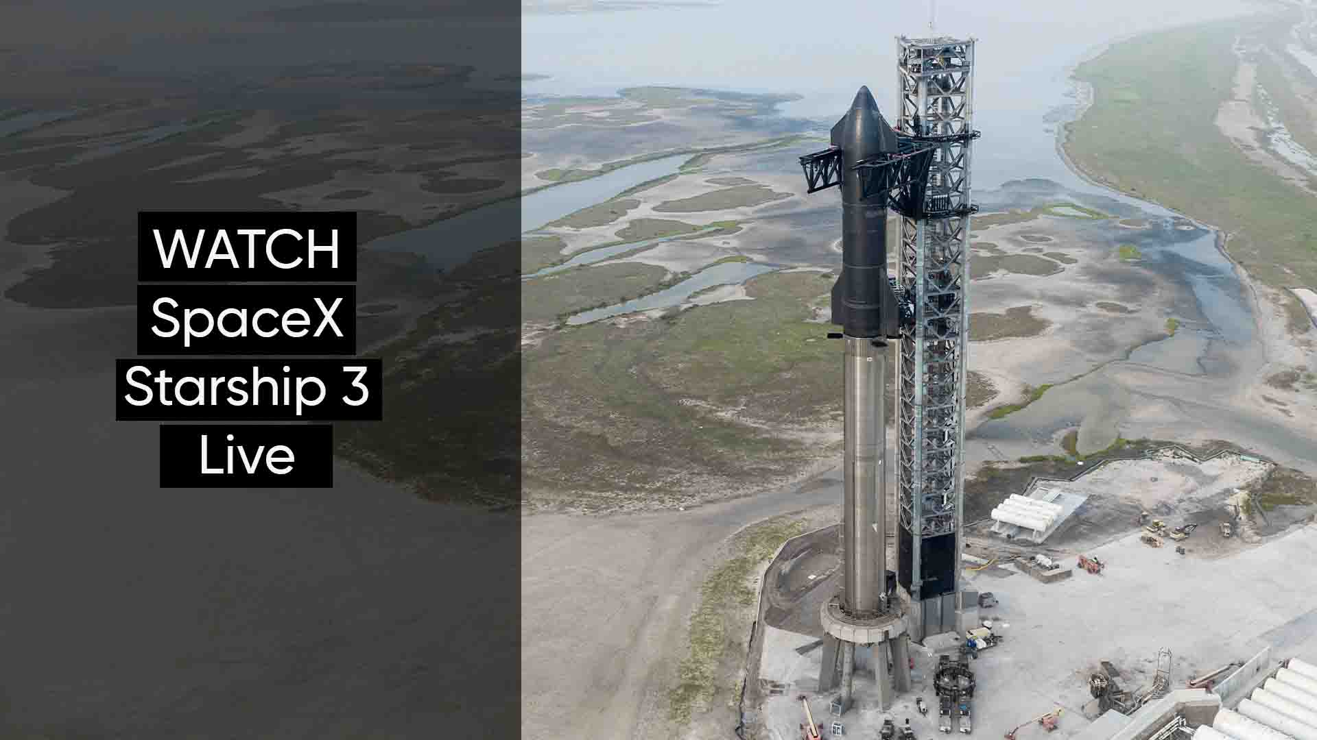 Watch Third SpaceX Starship Flight Test Live