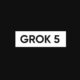Grok 5