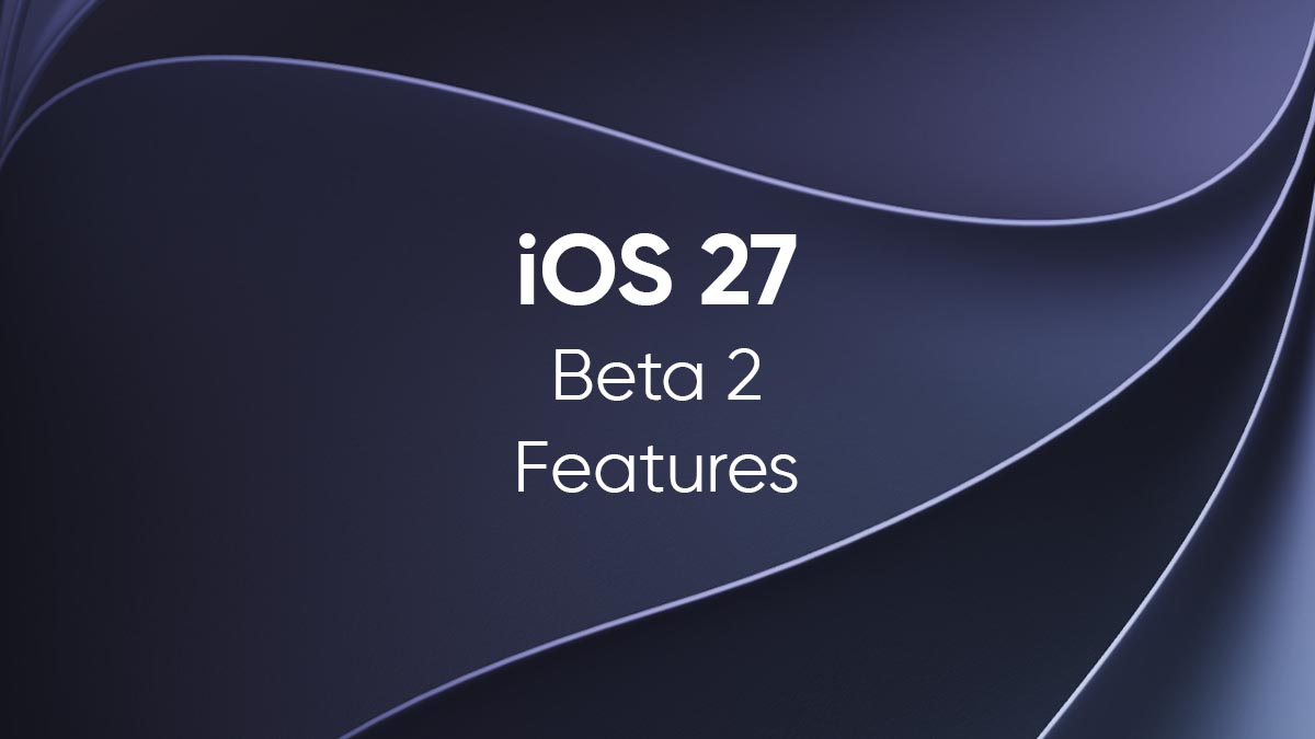 iOS 27 beta 2 new features